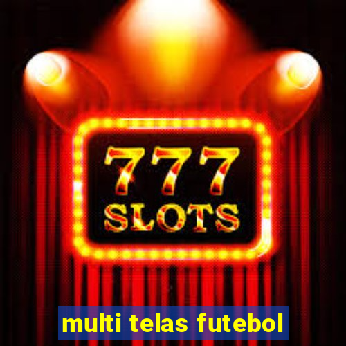 multi telas futebol